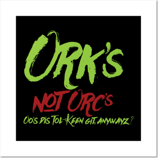 Ork's! not Orc's Posters and Art